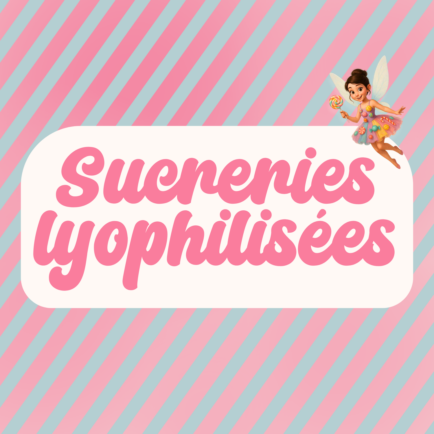 Sucreries lyophilisées