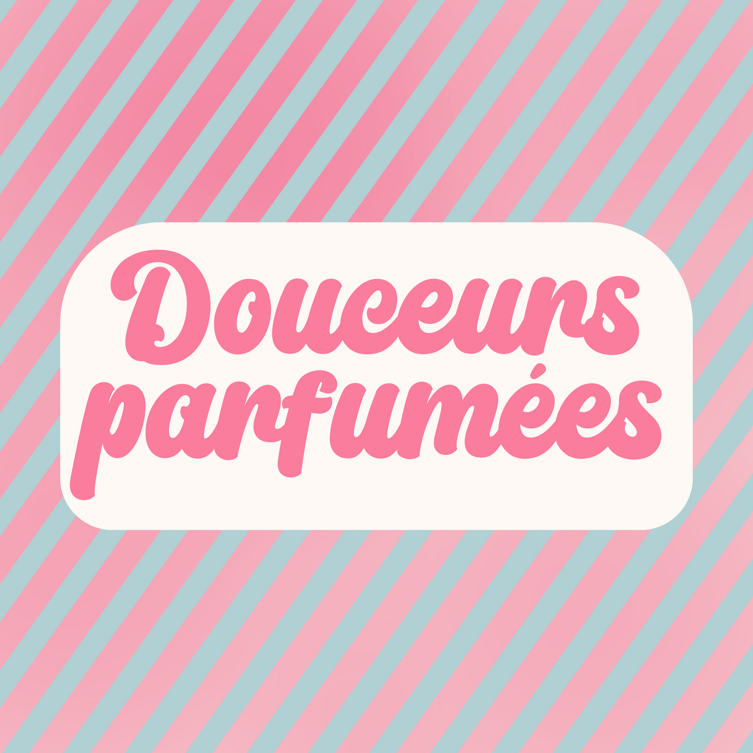 Douceurs parfumées