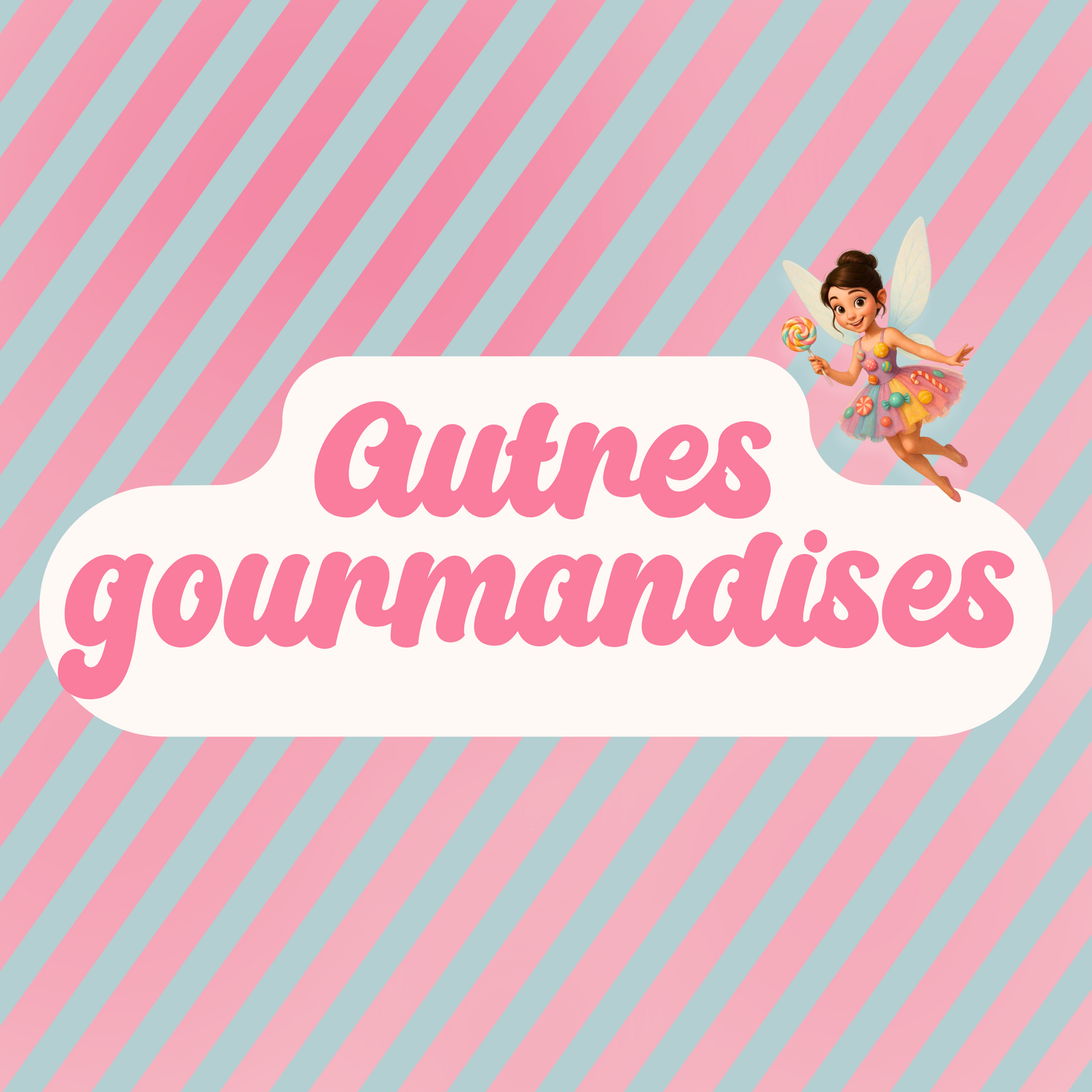 Autres gourmandises